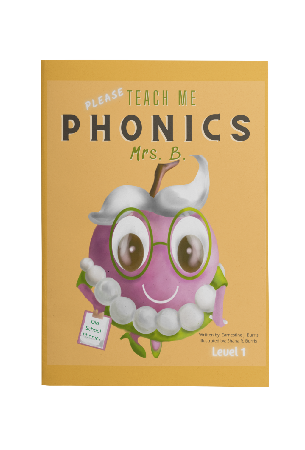 Please Teach Me Phonics, Mrs. B. Workbook (Level 1) {Follow BOOKBABY LINK TO PURCHASE}